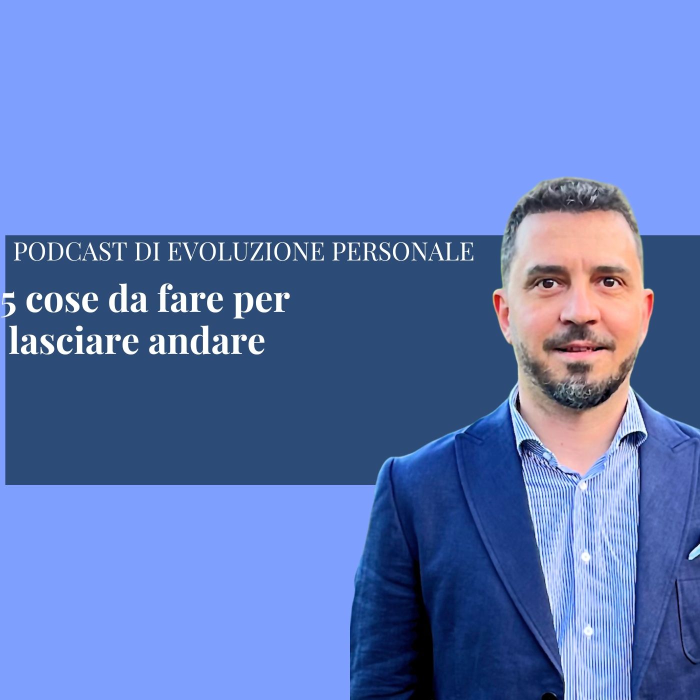 Episodio 374 - 5 cose da fare per lasciare andare
