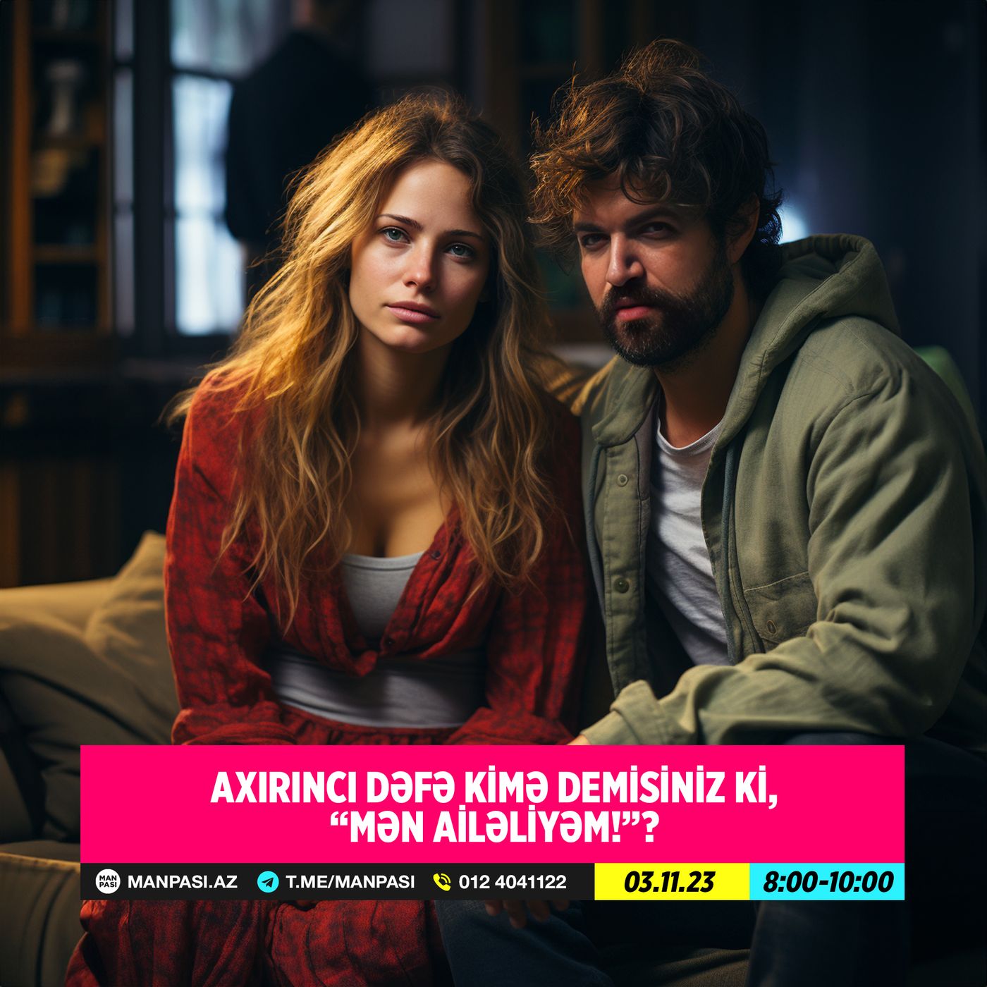 "Bağışlayın, mən ailəliyəm!" 03.11.23