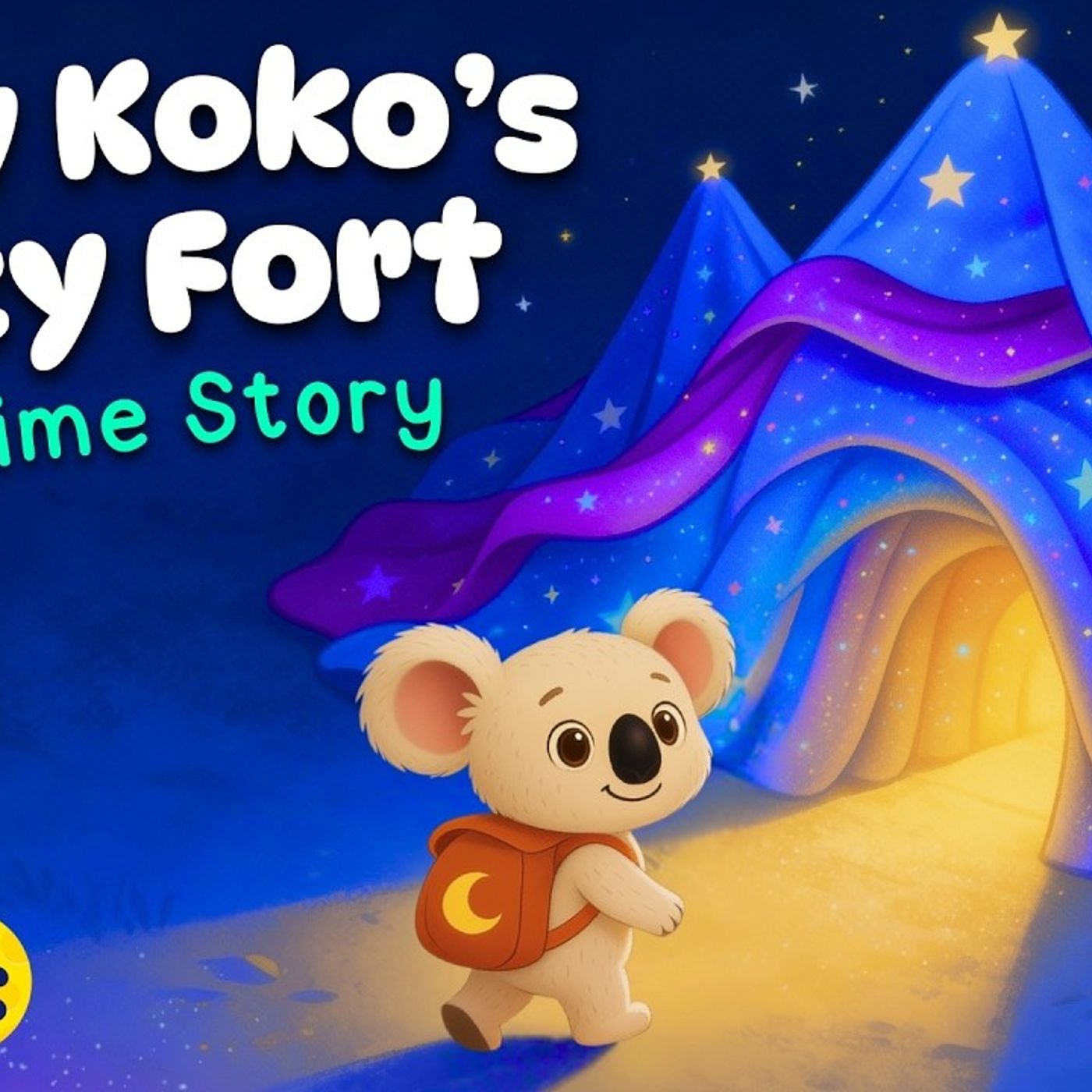 Baby Koko_s Cozy Fort  ✨ Sleepy Toddler Bedtime Story  with Baby Sleep Music episode artwork