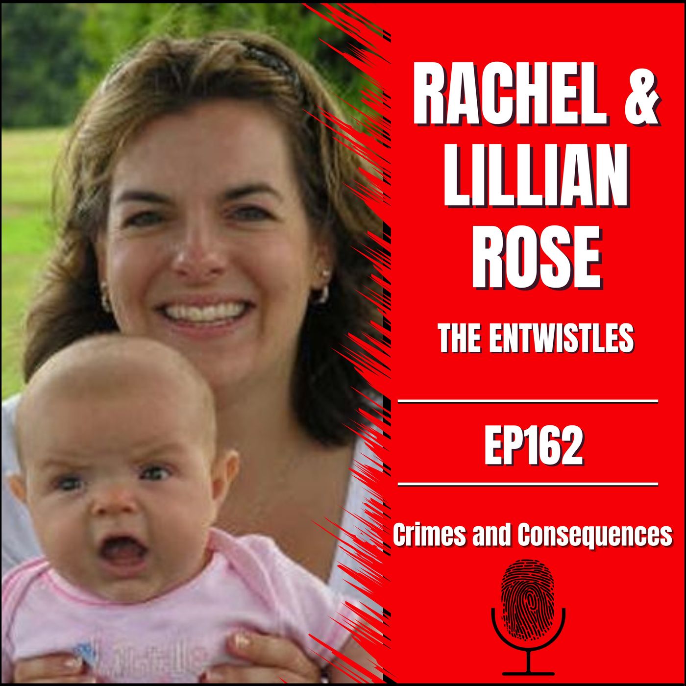 Ep162: THE MURDER OF RACHEL AND LILLIAN ROSE ENTWISTLE