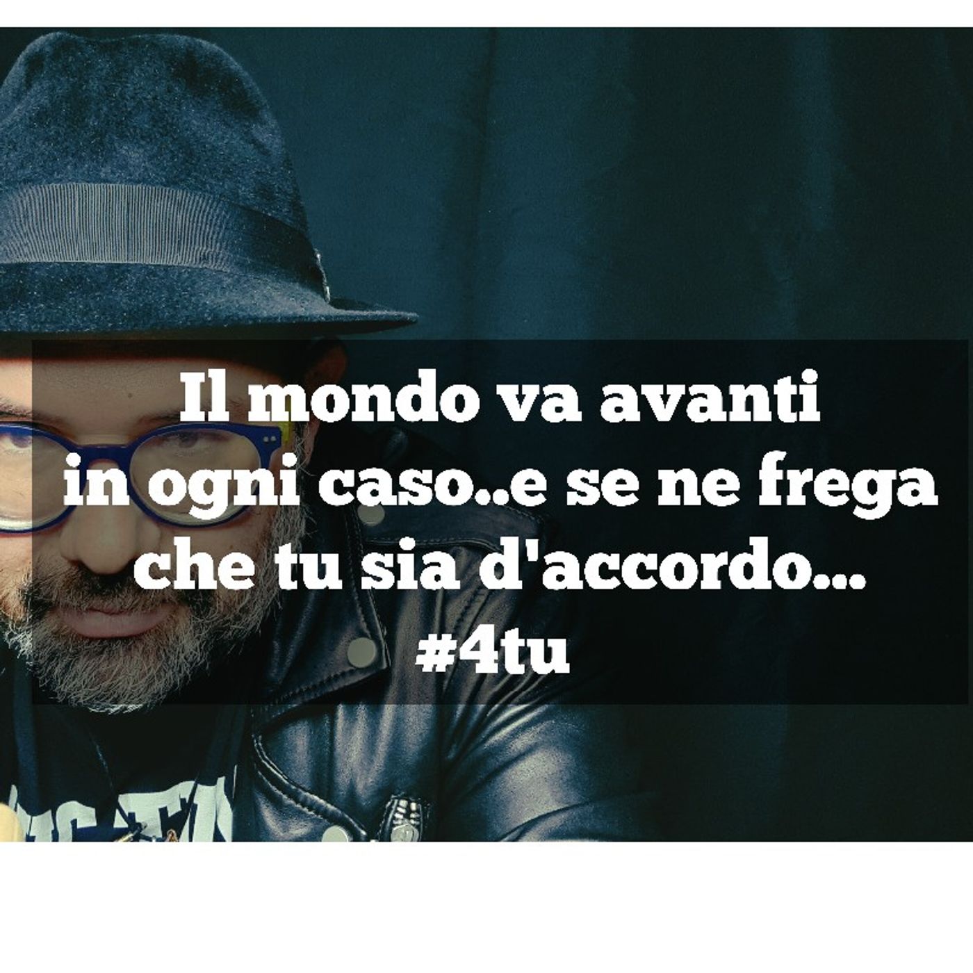 Episodio 908 - Il mondo va avanti in ogni caso..e se ne frega che tu sia d'accordo...#4tu #riflessioni episode artwork