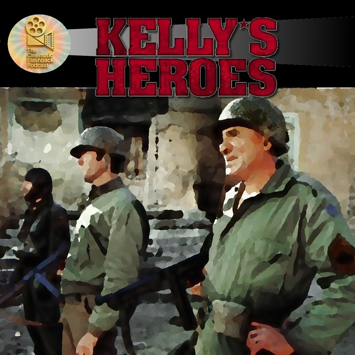 Kelly’s Heroes (1970) - Brian G. Hutton - Cinematic Flashback Podcast