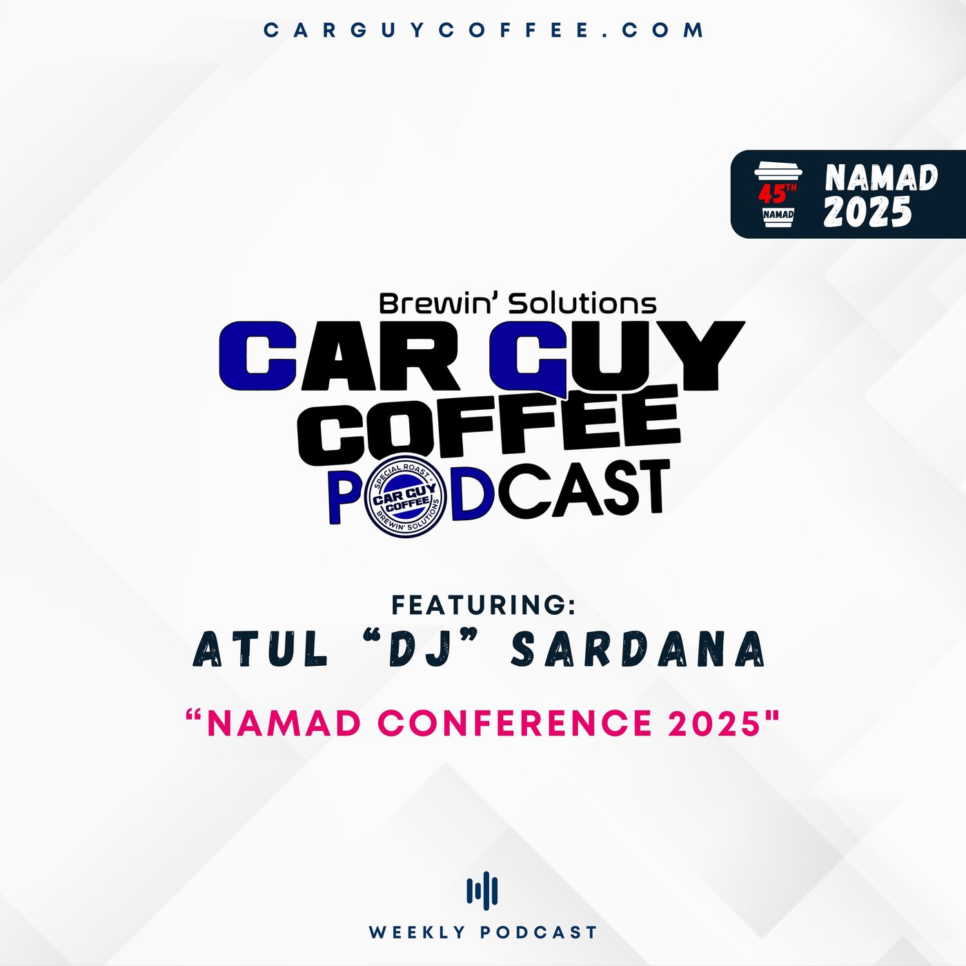 Car Guy Coffee Podcast Live from NAMAD 2025: Vegas. Special Guest Atul “DJ” Sardana “Continuous Learning”   Welcome to the Car Guy Coffee Po