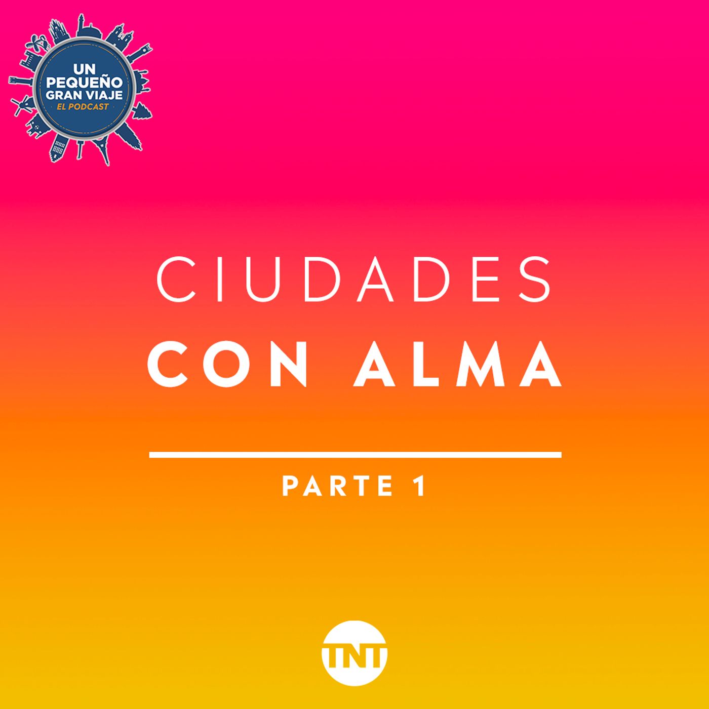 CIUDADES CON ALMA – Parte 1