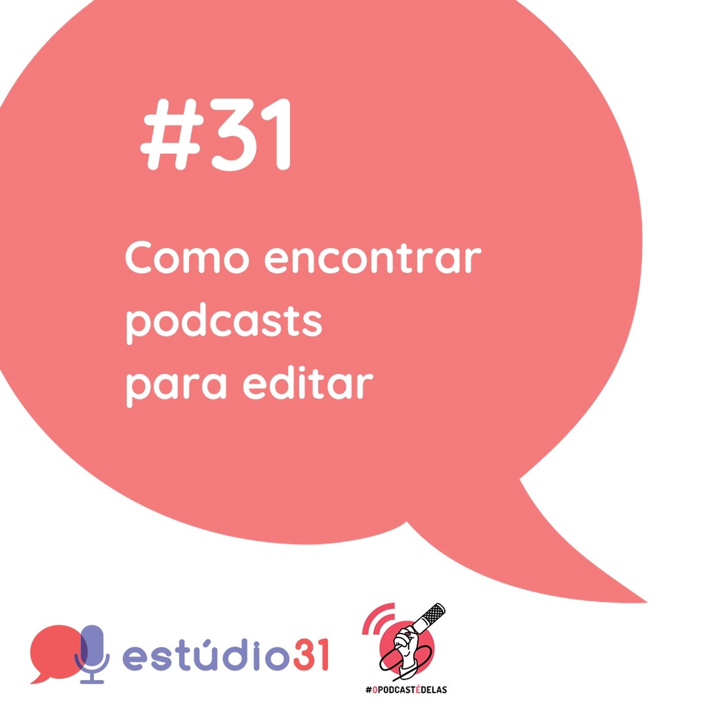 Ep. 31 – Como encontrar podcasts para editar