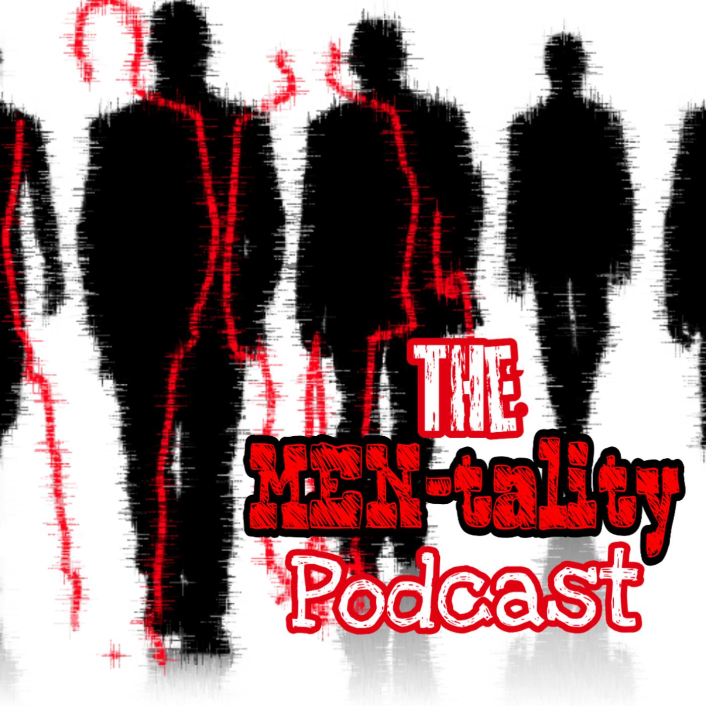 The MEN•tality Show Podcast