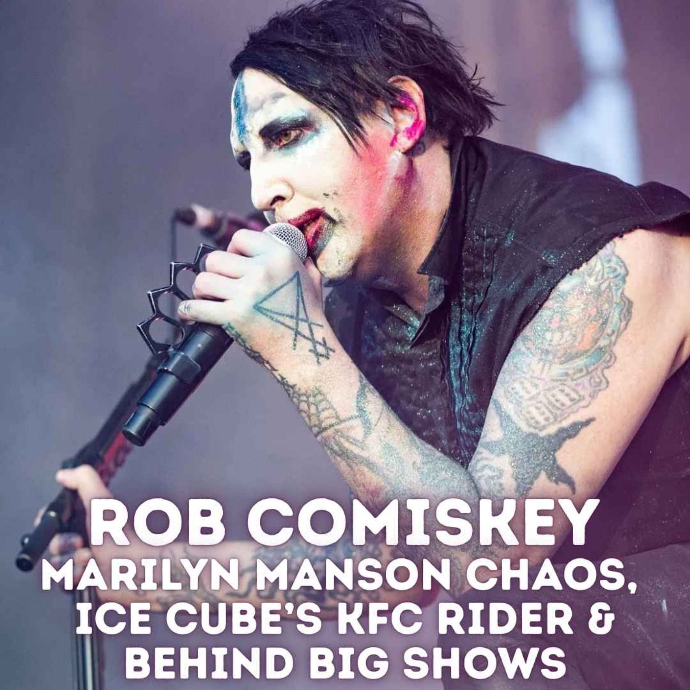 Rob Comiskey | Marilyn Manson Chaos, Ice Cube’s KFC Rider & Behind the Scenes of Big Shows