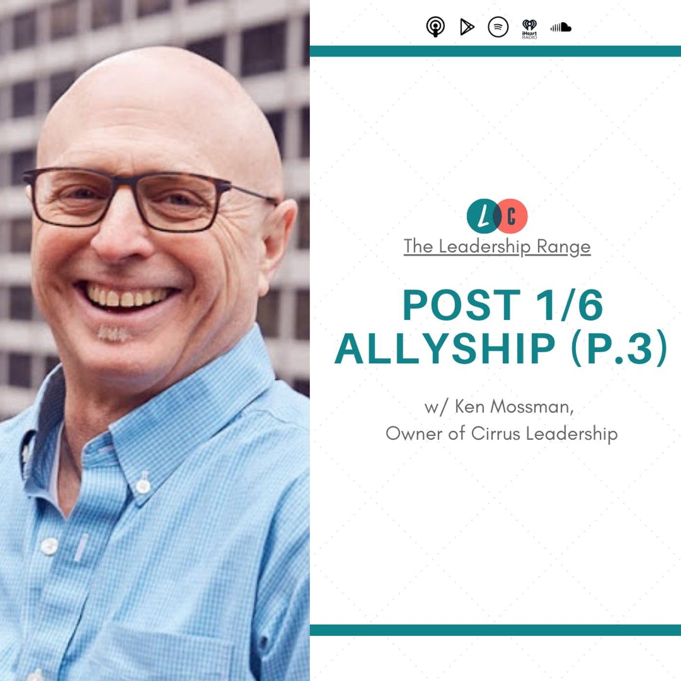 Post 1/6 Allyship (Part 3) [w/ Ken Mossman]