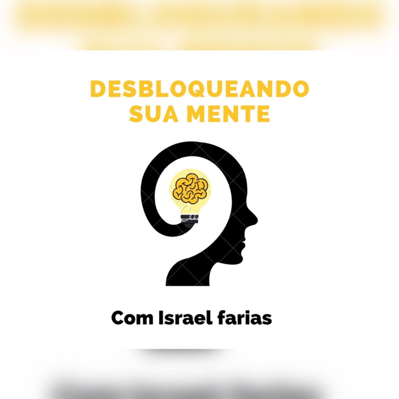 Desbloqueando Sua Mente Com Israel Faria