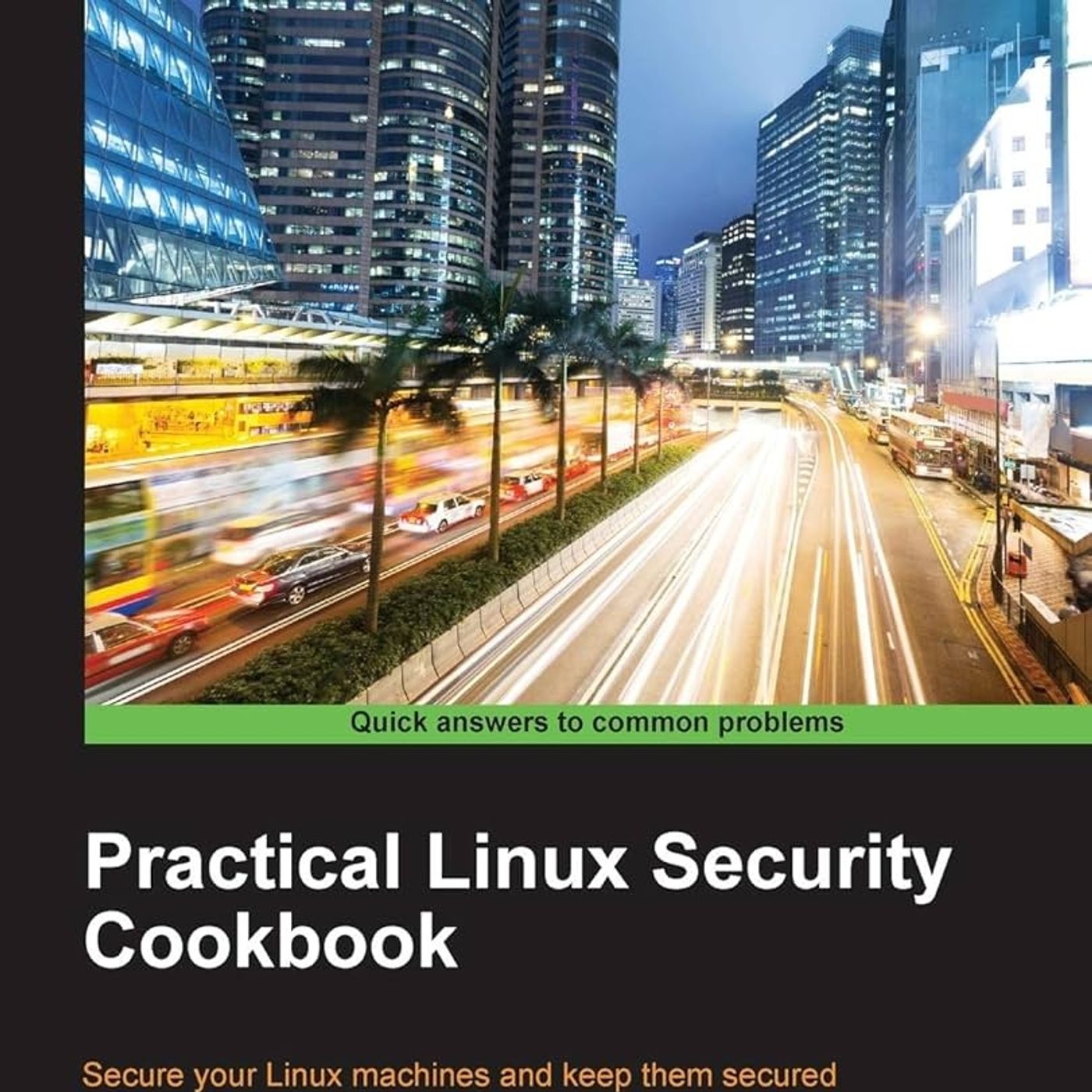 Practical Linux Security Cookbook
