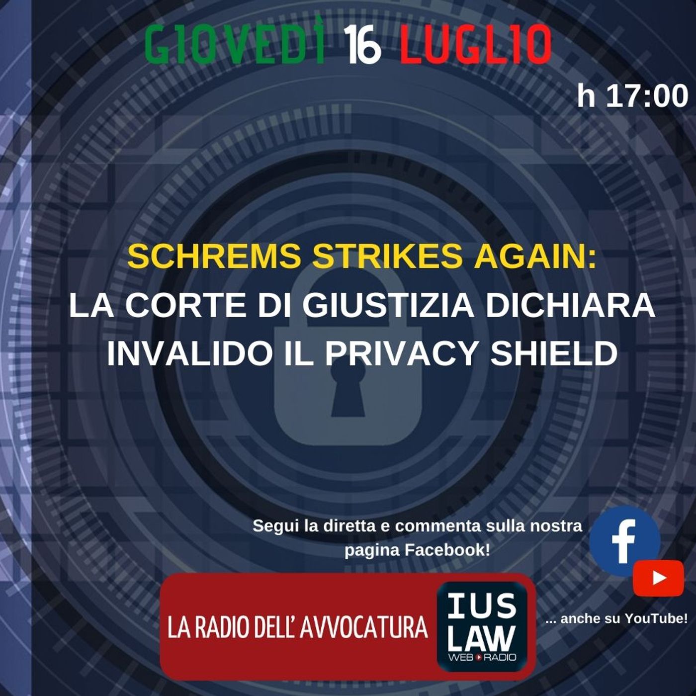 SCHREMS STRIKES AGAIN: LA CORTE DI GIUSTIZIA DICHIARA INVALIDO IL PRIVACY SHIELD – SPECIALE IUSLAW episode artwork