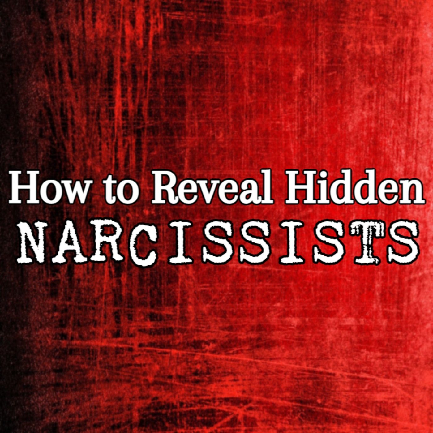 Episode 193: How to Reveal Hidden Narcissists In Your Life episode artwork