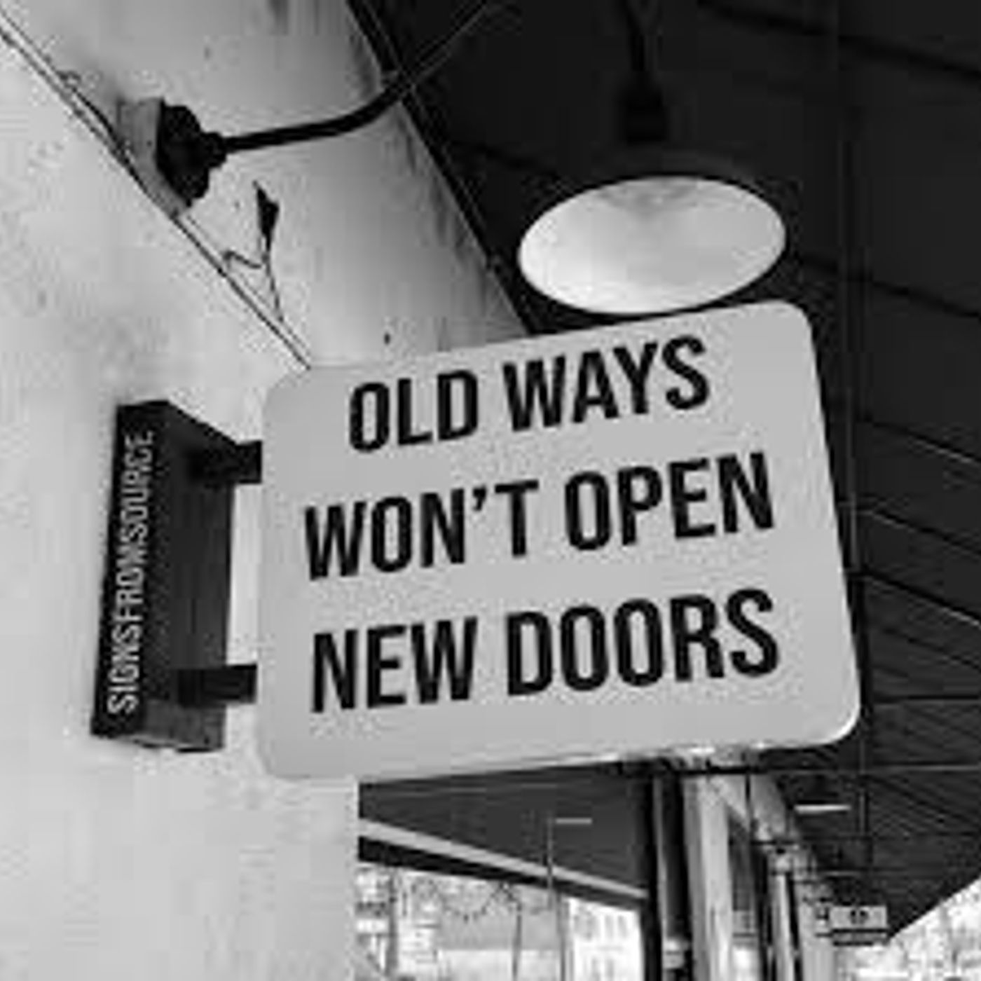 Old Ways Won't Open New Doors