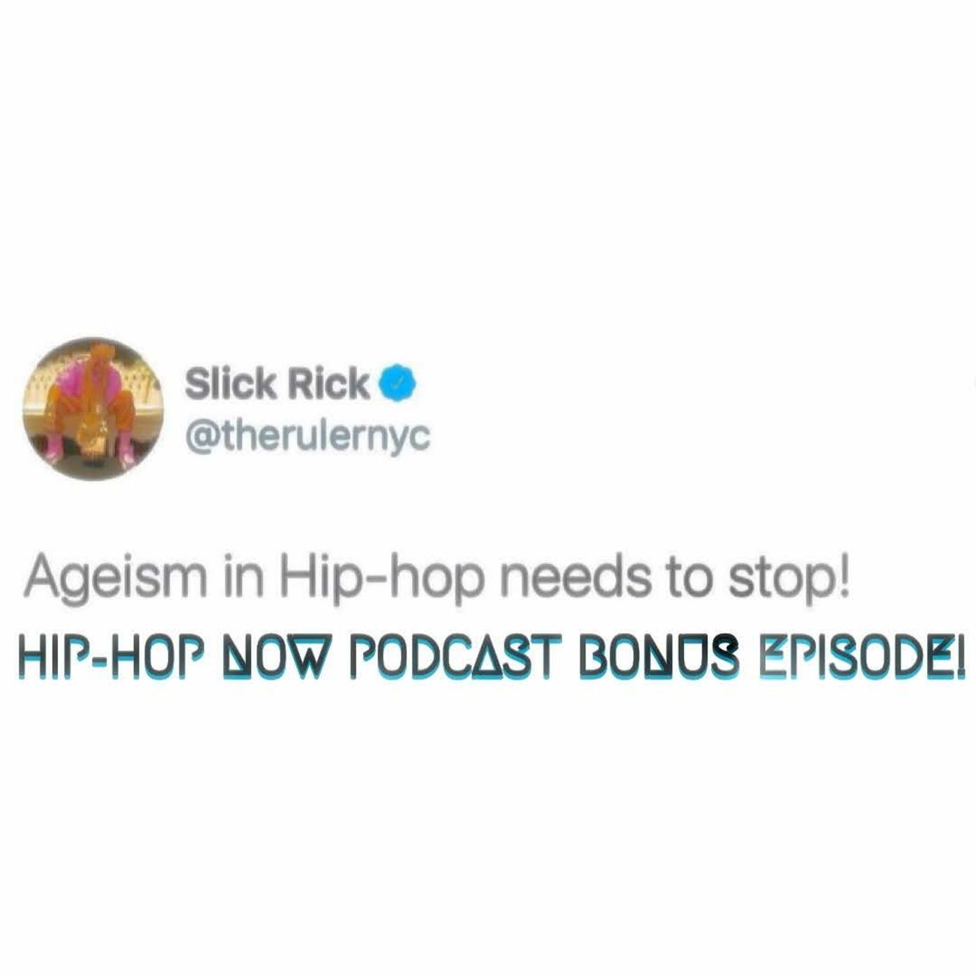 Hip - Hop NOW Podcast Bonus Ep - Ageism In Hip - Hop episode artwork