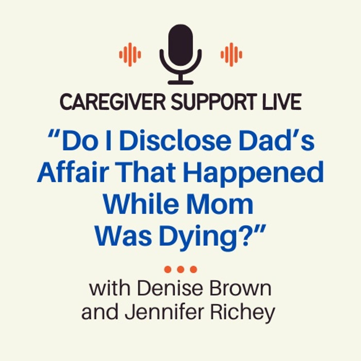 Should I Tell My Siblings About Dad's Affair He Had While Mom Was Dying? episode artwork
