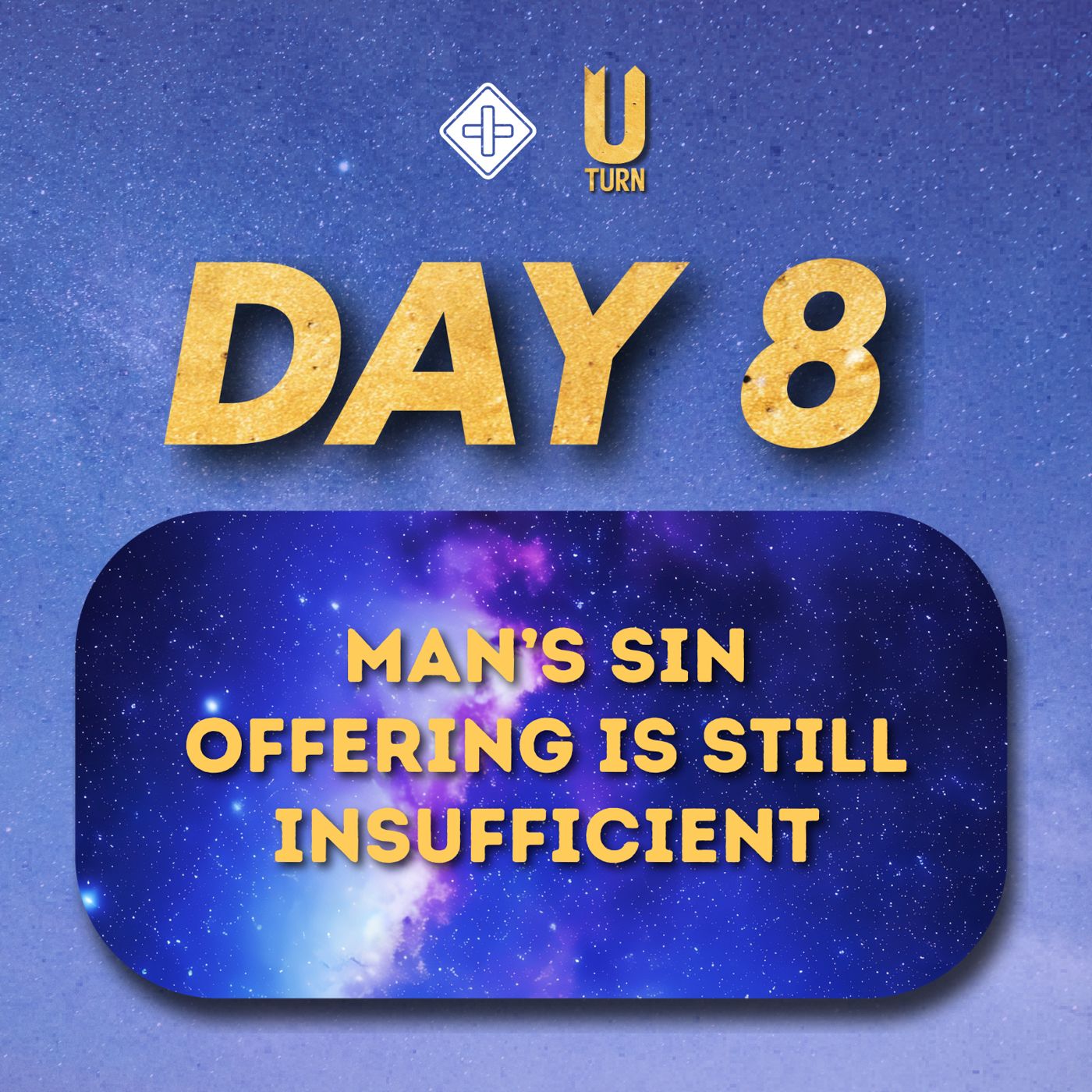 U-turn (Day 8) Man’s sin offering is still insufficient | Eld Rosalind Ang