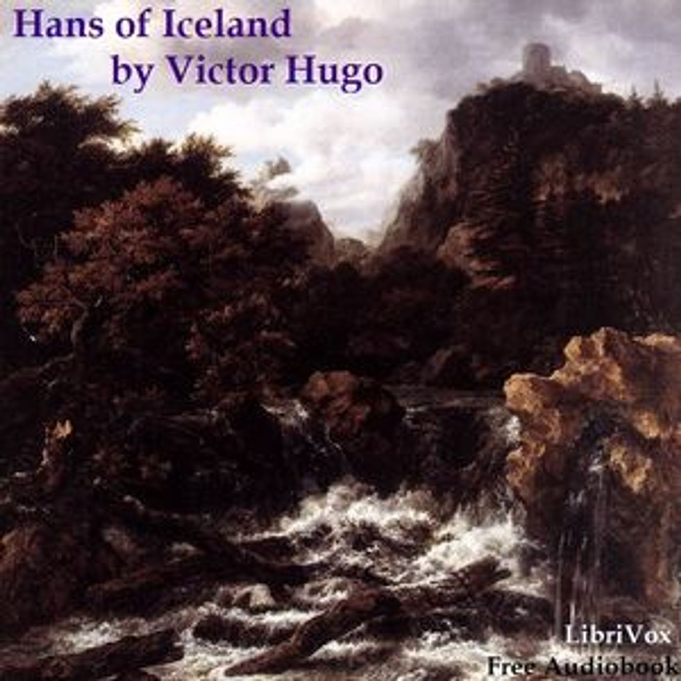 Hans of Iceland by Victor Hugo (1802 - 1885)