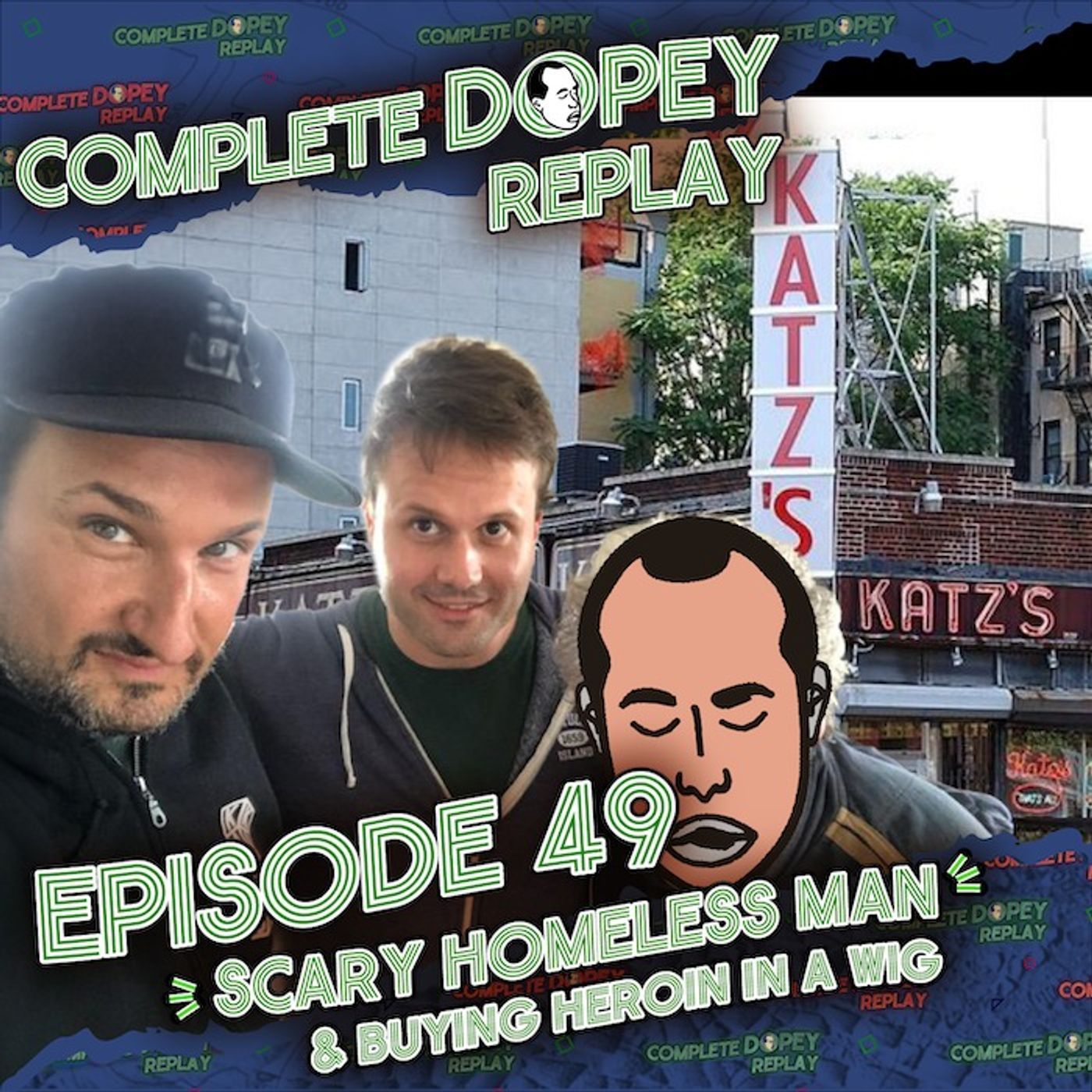 Dopey Total Replay 49: Dave Fights Scary Homeless Man, Buying Heroin in a Wig, Chris implies Dave is a pussy episode artwork