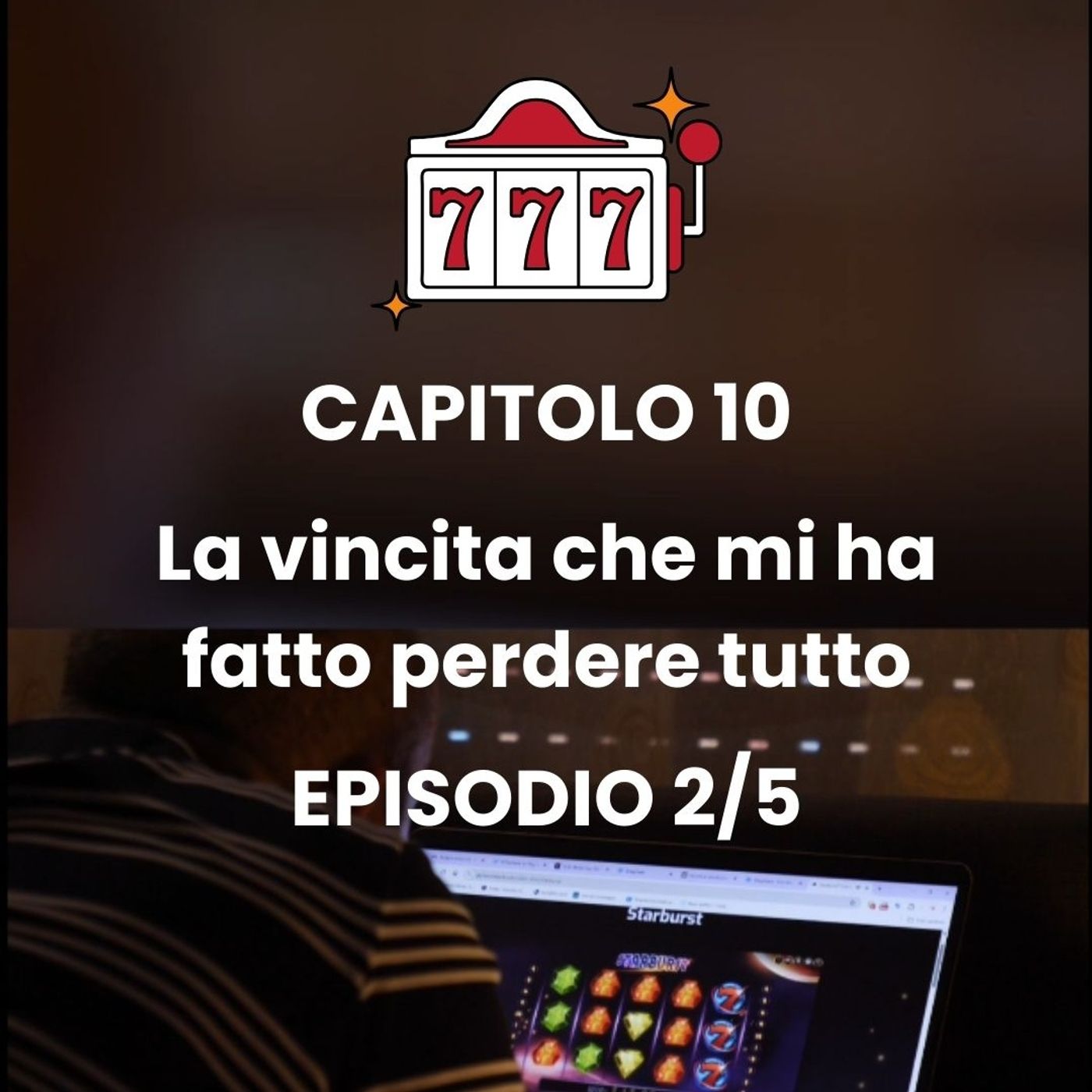 CAPITOLO 10 - Episodio 2 - Finalmente una vincita! episode artwork