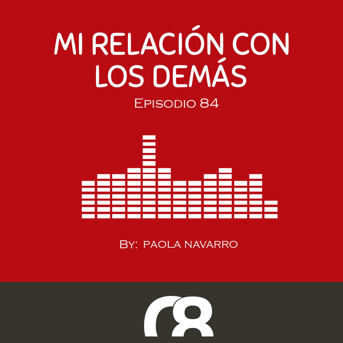 Mi relación con los demás | Ep. 084 | Temp. 002 episode artwork