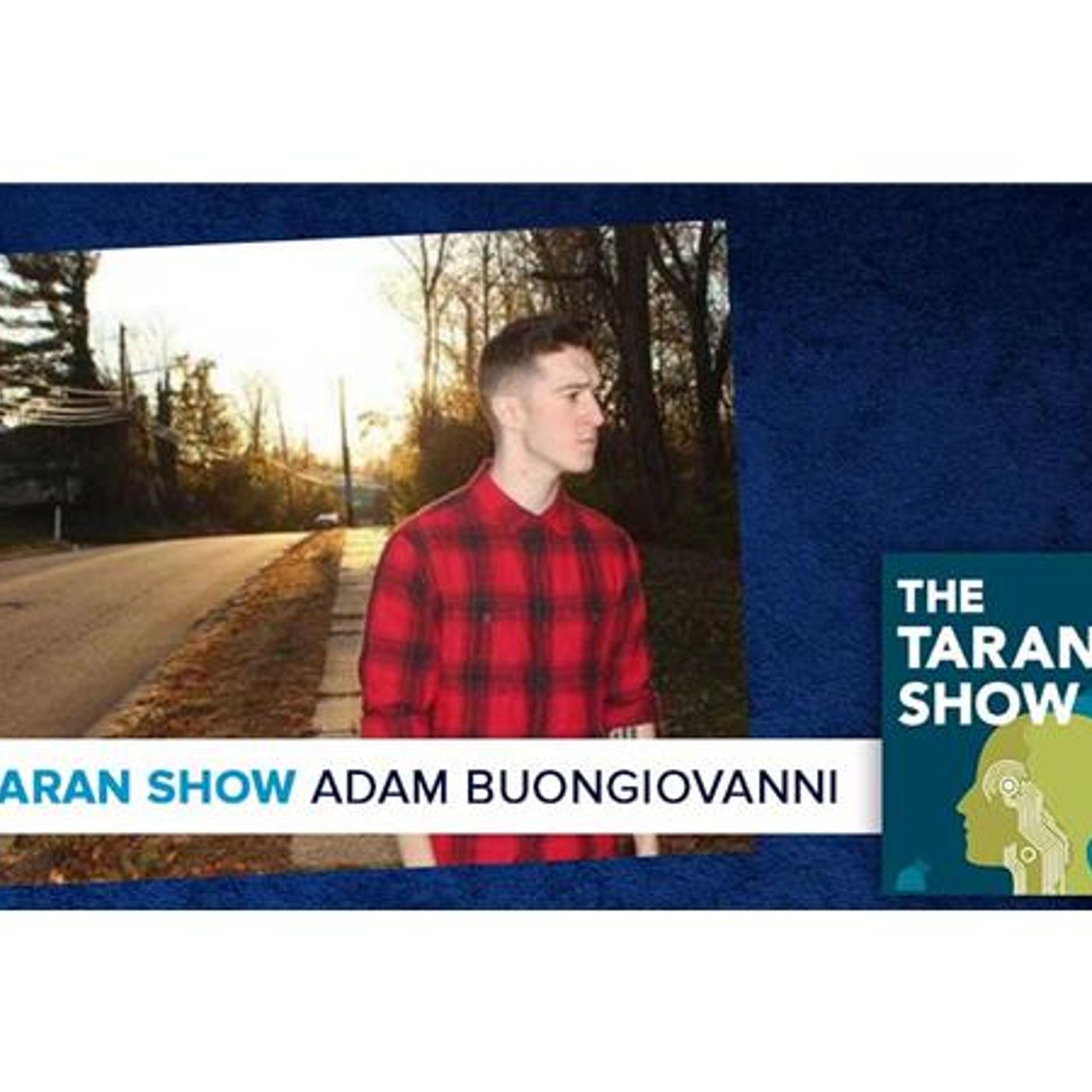 Taran Show 32 | Adam Buongiovanni