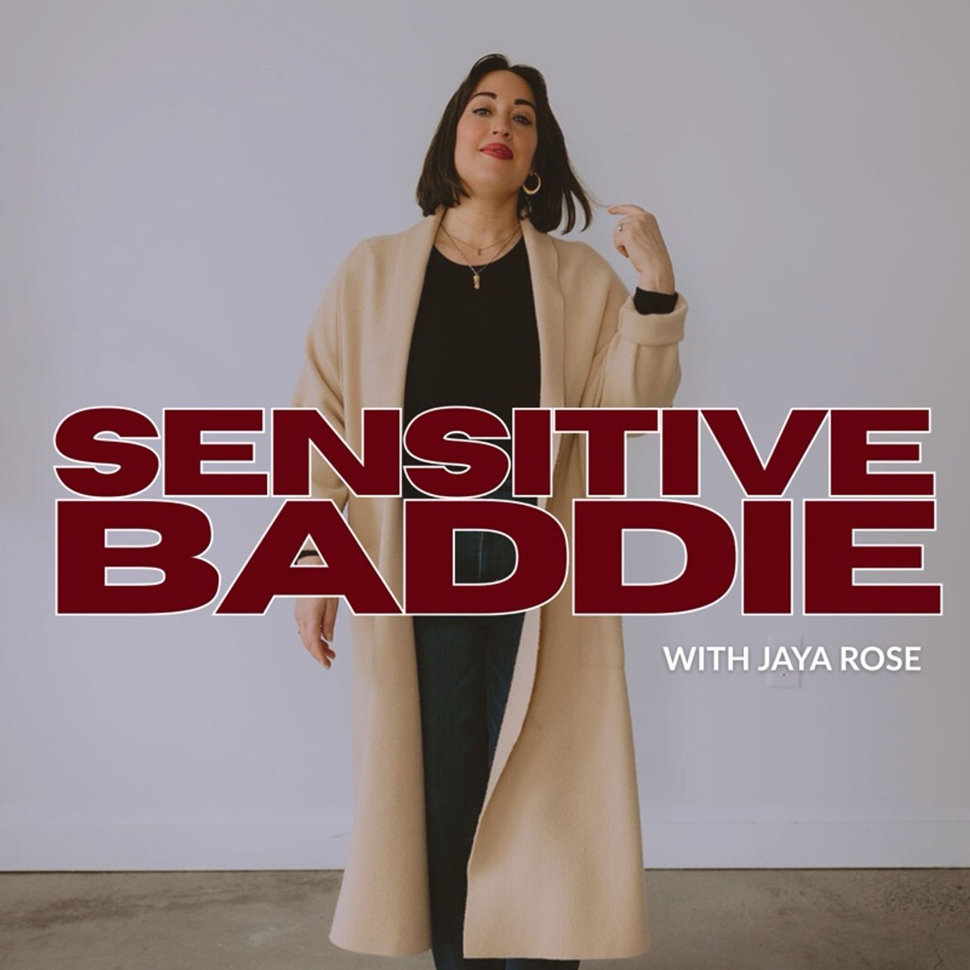 Sensitive Baddie w/Jaya Rose