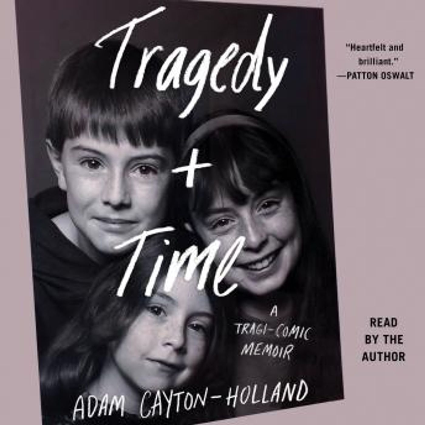 Tragedy Plus Time: A Tragi-comic Memoir by Adam Cayton-Holland episode artwork
