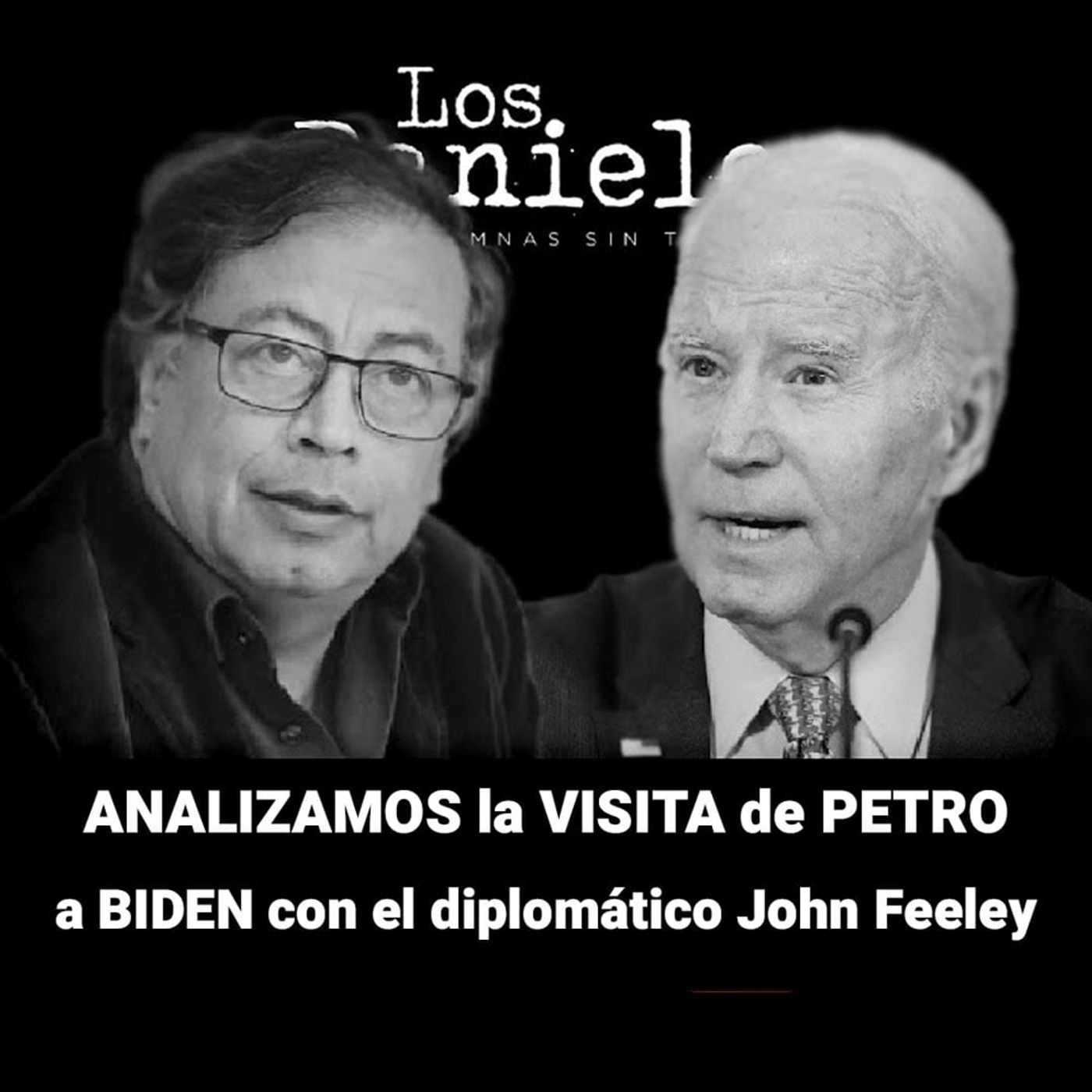 Junto a John Feeley hicimos un análisis de la visita de Petro a Biden episode artwork