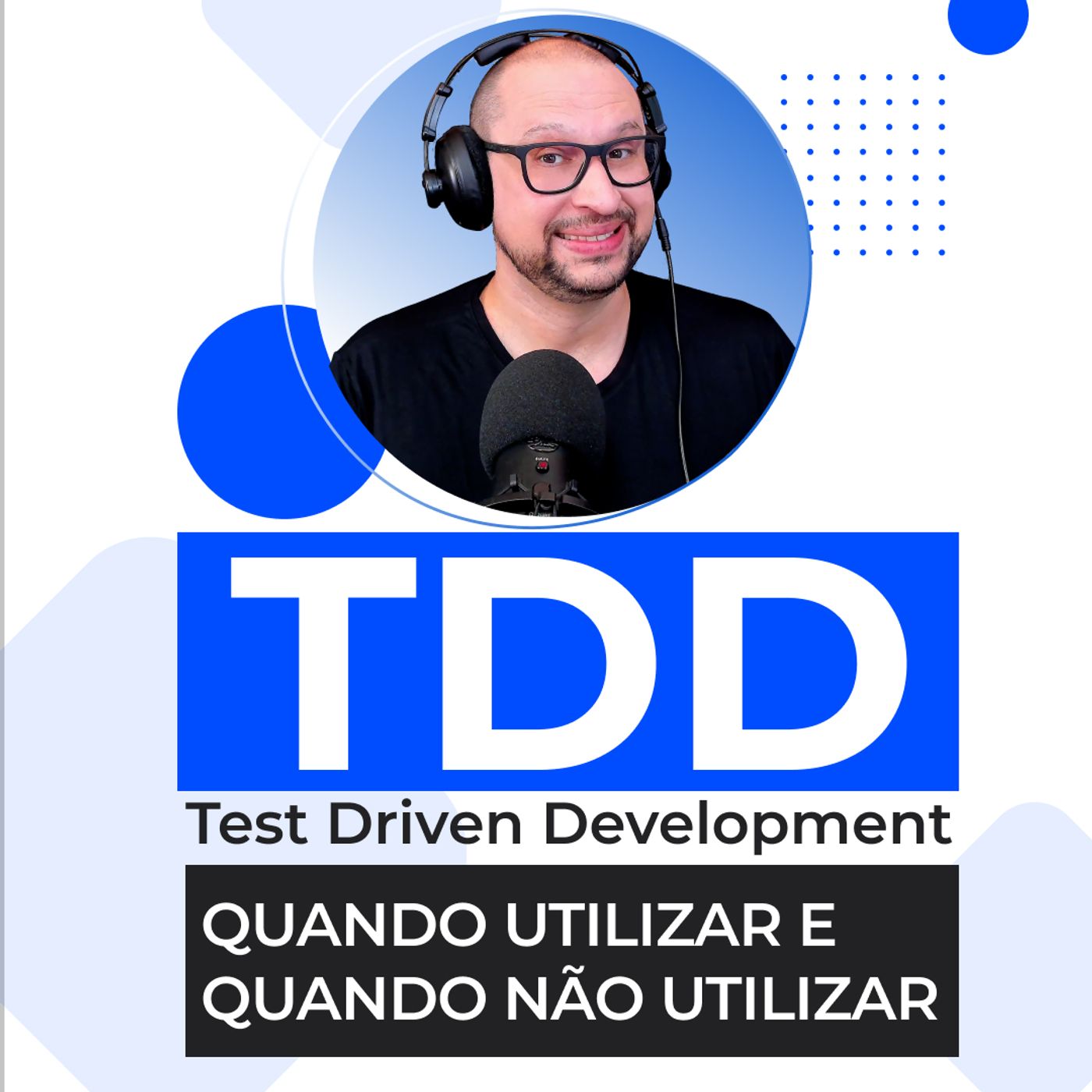 Quando utilizar e quando não utilizar TDD | Parte 03 | Você ArchExpert episode artwork