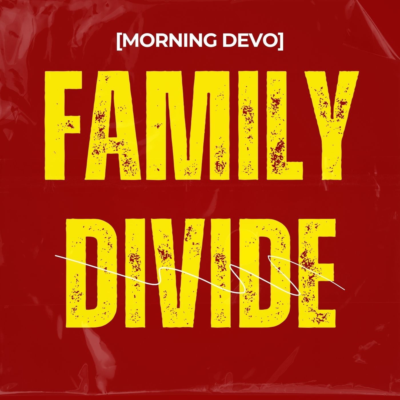 Family Divide [Morning Devo]