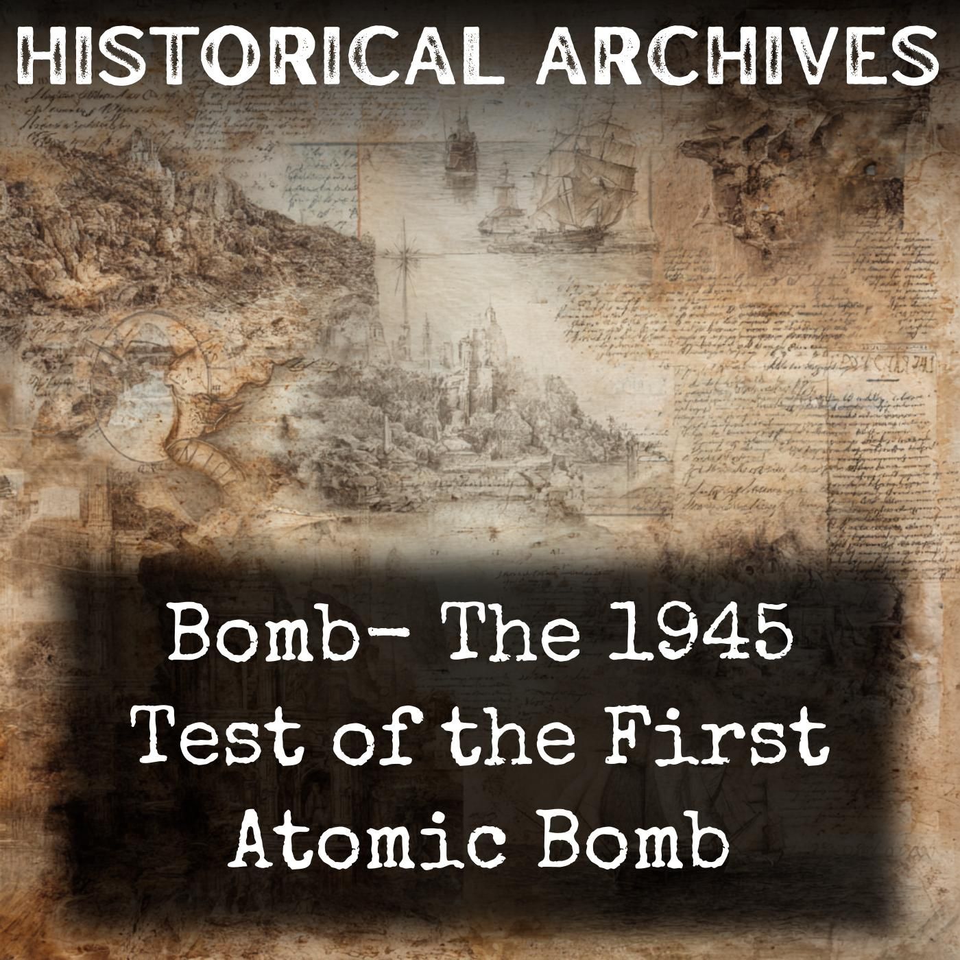 Bomb-  The 1945 Test of the First Atomic Bomb