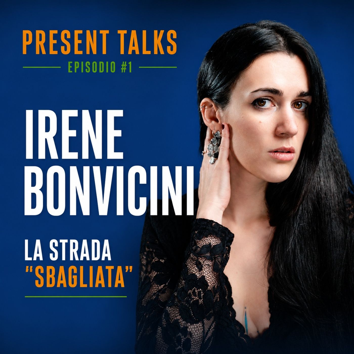 Irene Bonvicini: La strada "sbagliata" - Quando non segui gli schemi | Present Talks Ep. 1 episode artwork