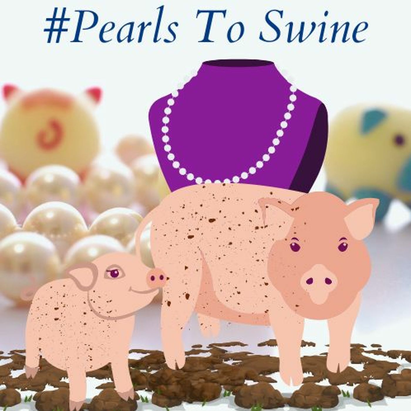 #Pearls To Swine!