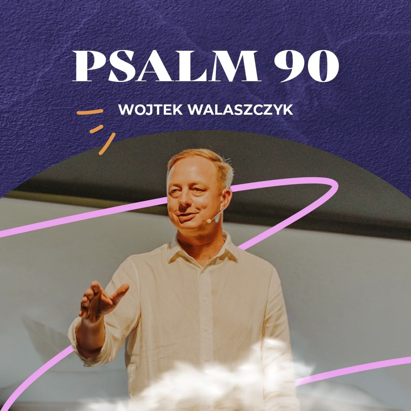 Psalm 90 – Bóg nadzieją człowieka | Wojtek Walaszczyk episode artwork