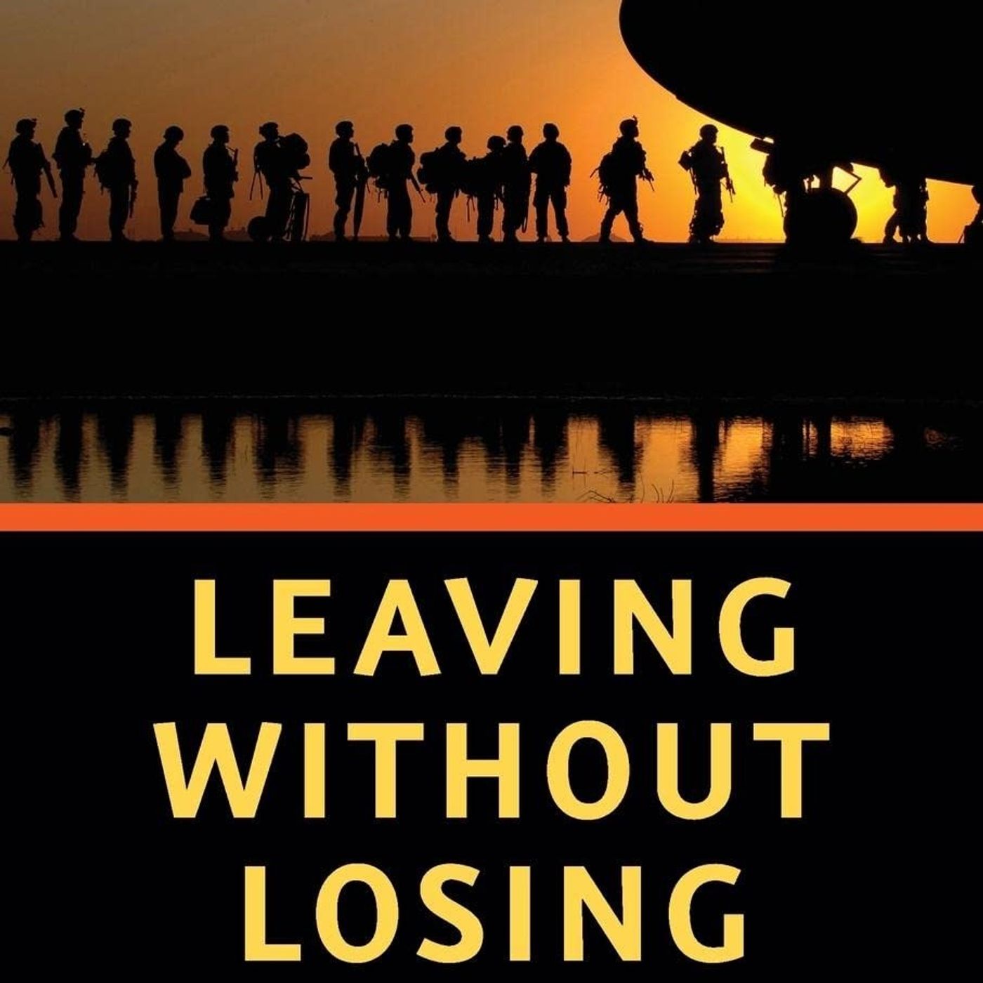 Leaving without Losing: The War on Terror after Iraq and Afghanistan