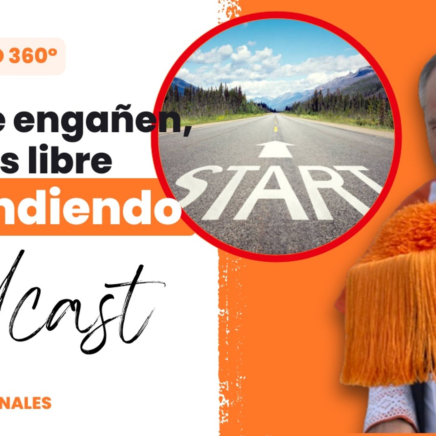 #08 Tratamiento360 - Que no te engañen sólo serás libre Emprendiendo episode artwork