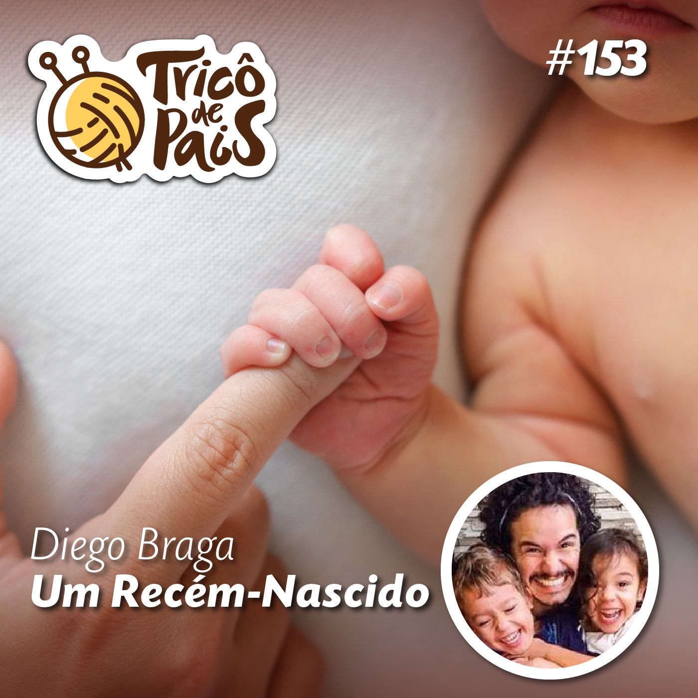 #153 - Diego Braga - Recém-Nascido