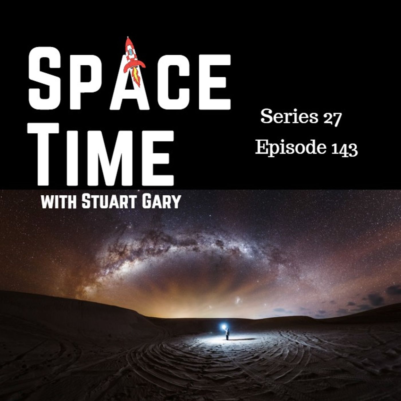 S27E143: Milky Way's Uniqueness, Prober 3's Solar Mission, and Australia's Secret Satellite