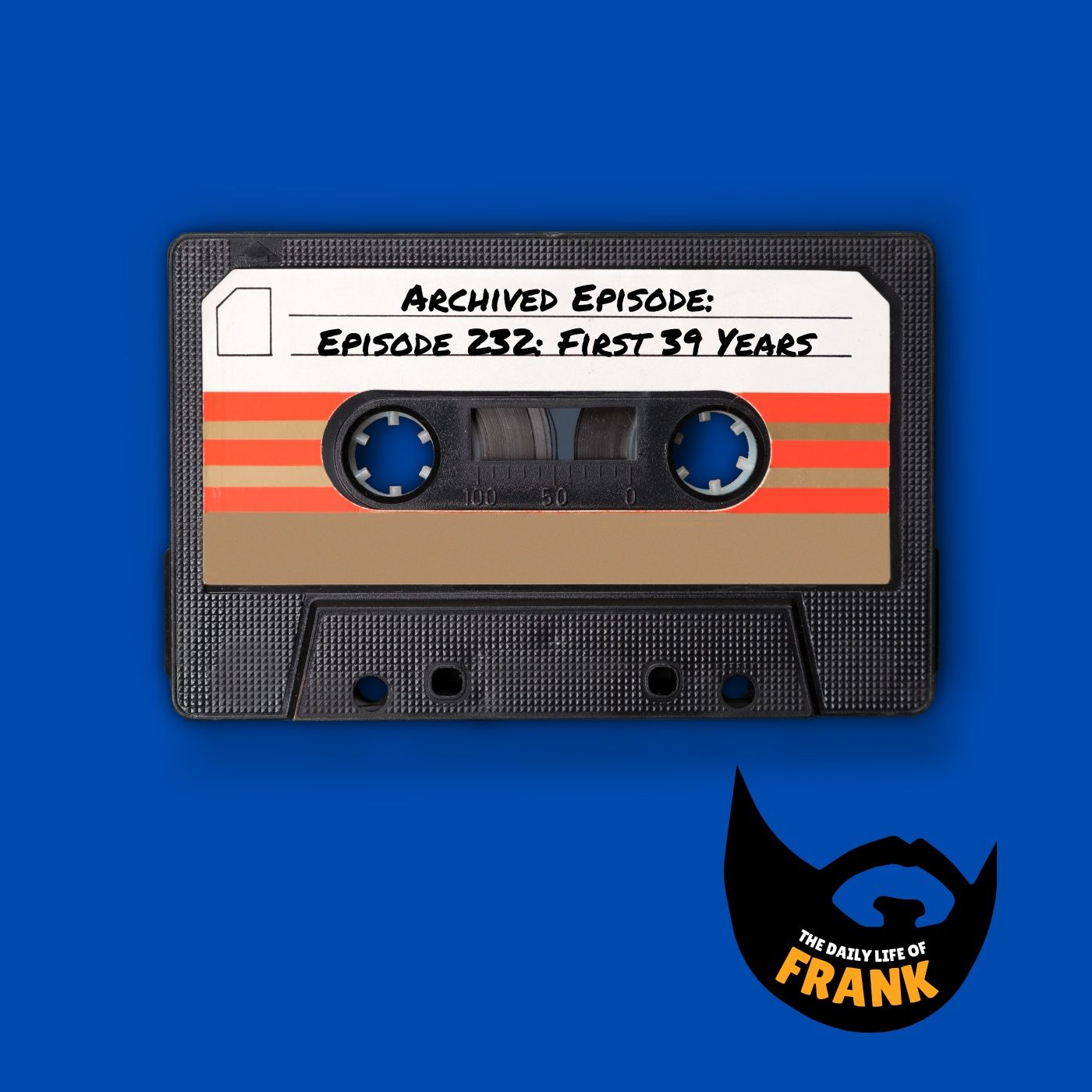Archived Episode: 232 - First 39 Years
