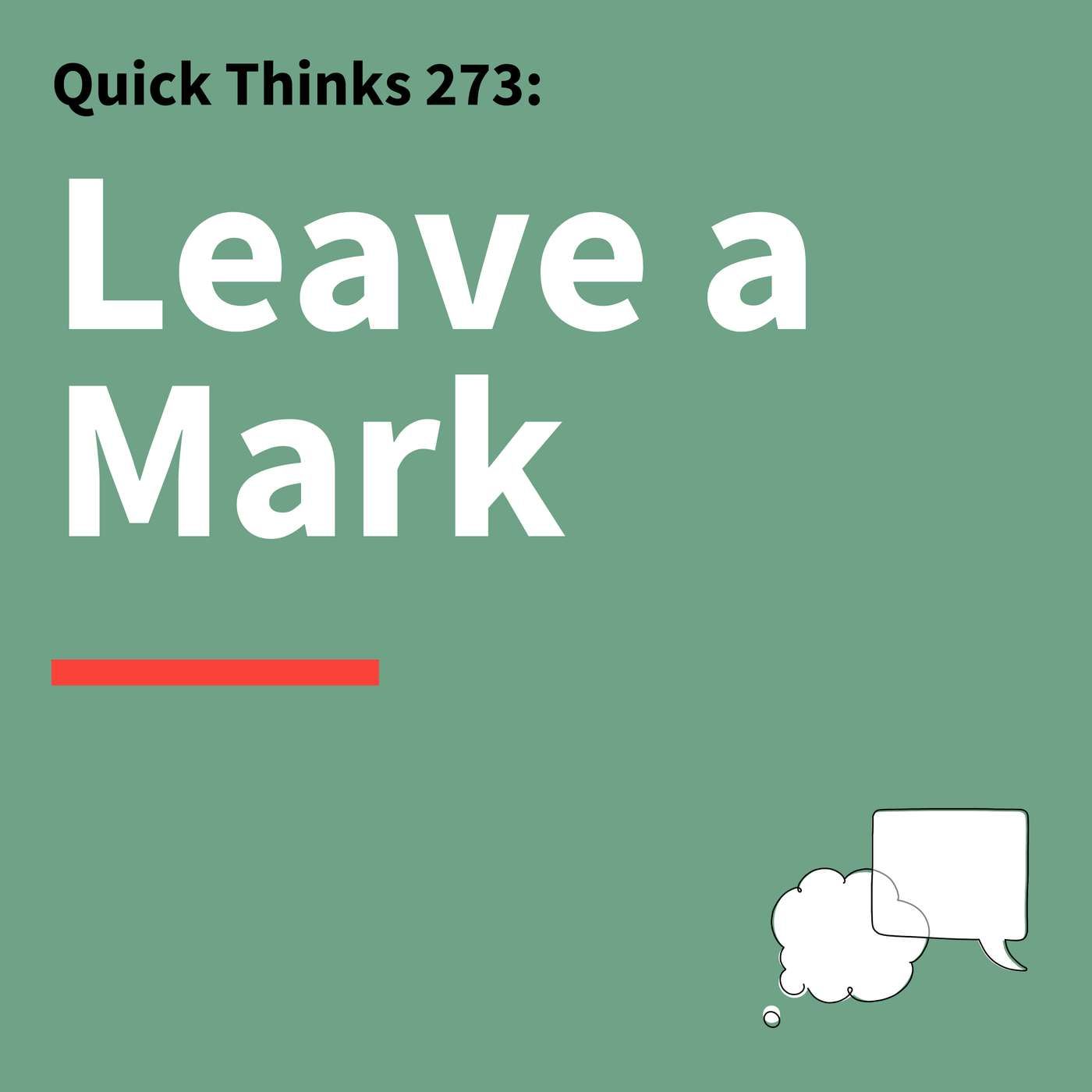 273. Quick Thinks: How to Create Messages People Remember