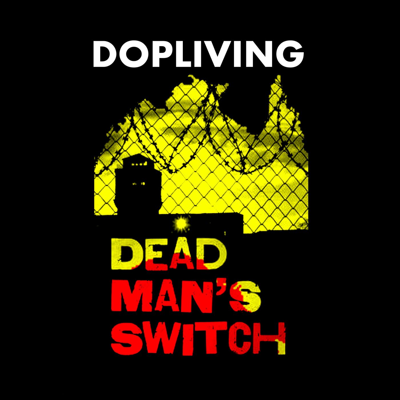 DopLiving with @Waterboxer Ep# 58 - Dead Man's Switch episode artwork