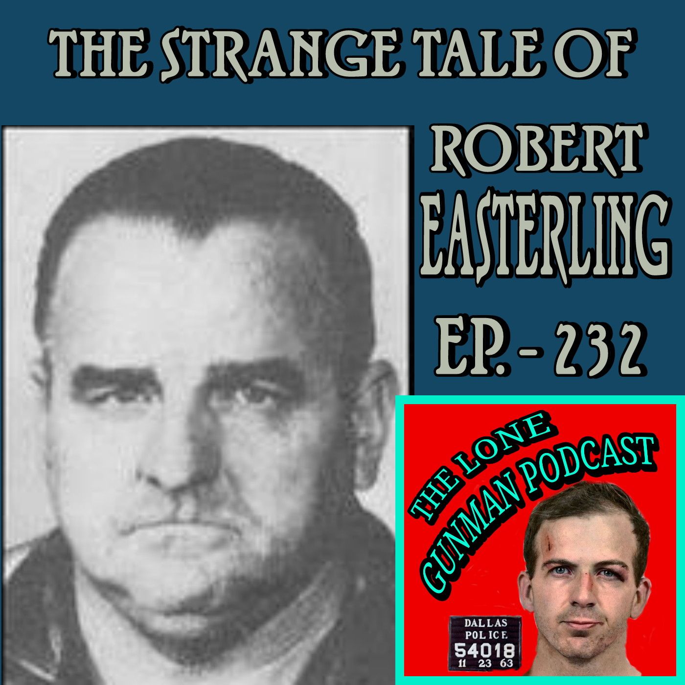Ep. 232 ~ The Strange Tale Of Robert Easterling