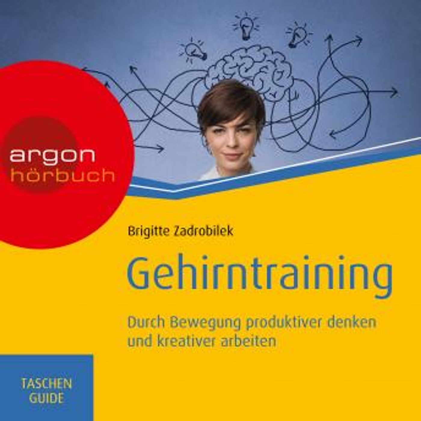 [German] - Gehirntraining: Durch Bewegung produktiver denken und kreativer arbeiten - Haufe TaschenGuide (Ungekürzt) by Brigitte Zadrobilek episode artwork