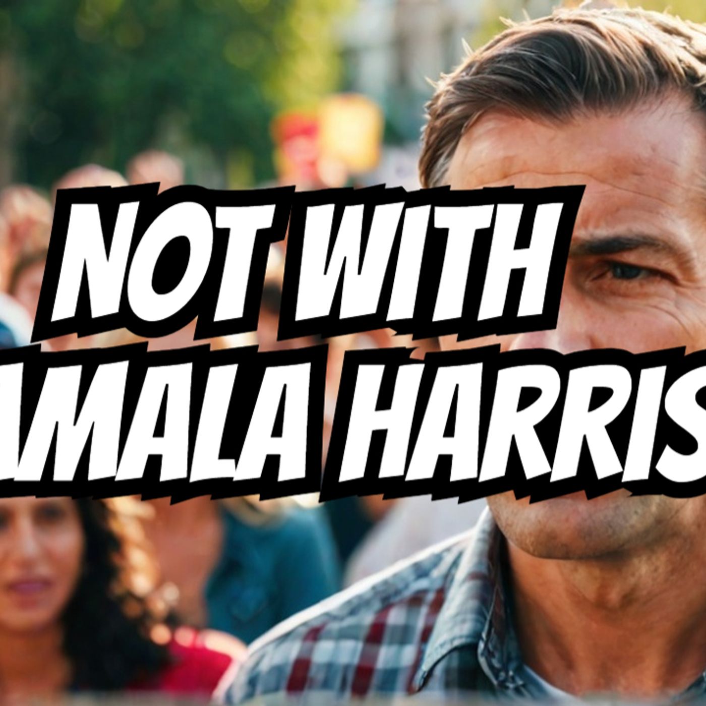 I Am Not With Kamala Harris