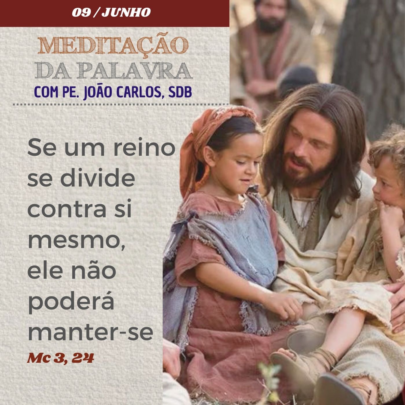 09 de junho de 2024 - Meditação da Palavra do Senhor