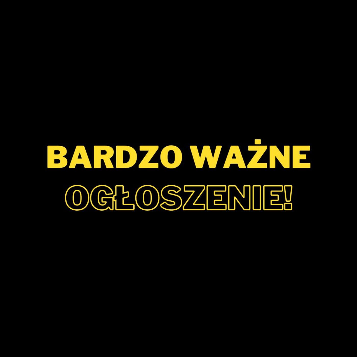Bardzo ważne ogłoszenie! episode artwork