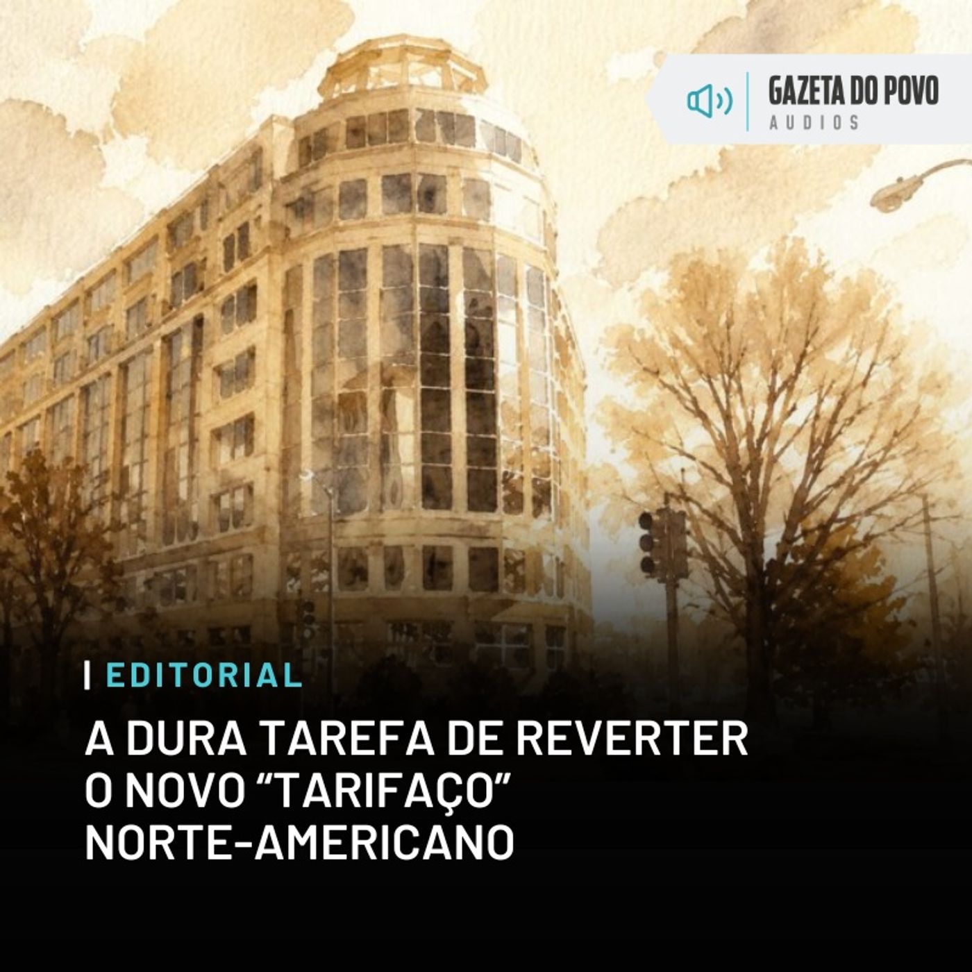 Editorial: A dura tarefa de reverter o novo "tarifaço" norte-americano episode artwork