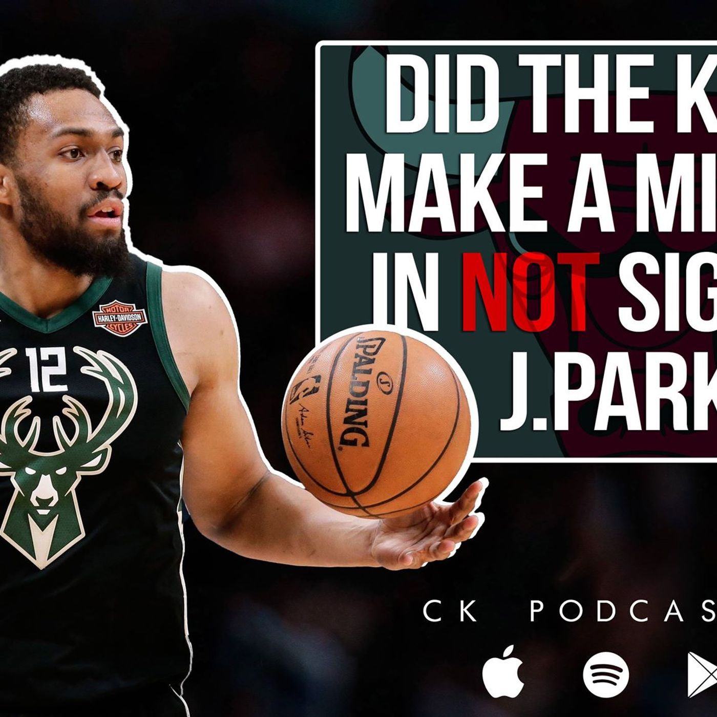 CK Podcast 347: Did the Kings make a mistake in not signing Jabari Parker? episode artwork