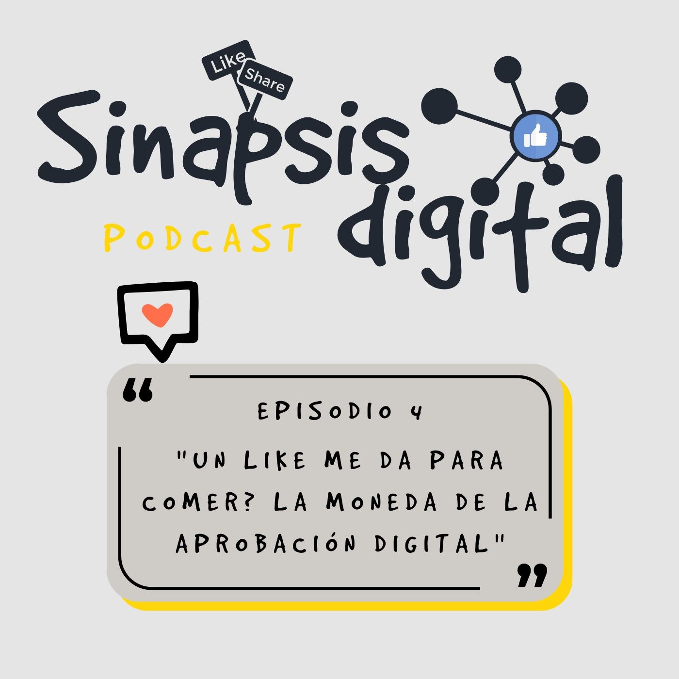 Episodio 4 - ¿Un Like me da para comer? La Moneda de la Aprobación Digital