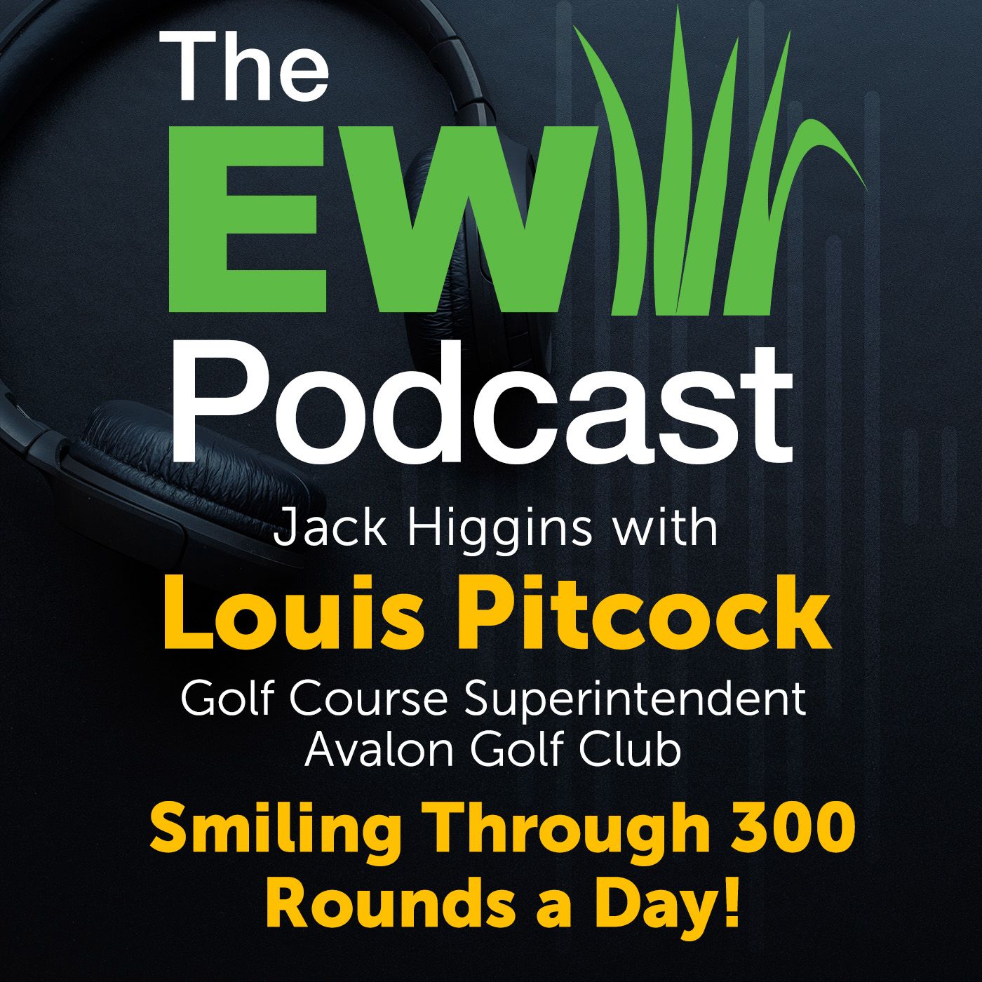 The EW Podcast - Jack Higgins with Louis Pitcock - Smiling Through 300 Rounds a Day!